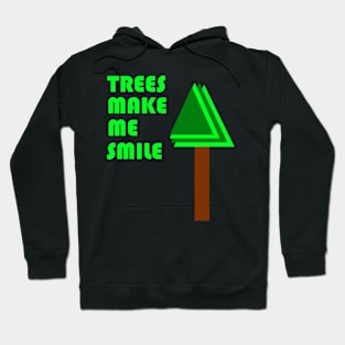 Trees Make Me Smile Hoodie